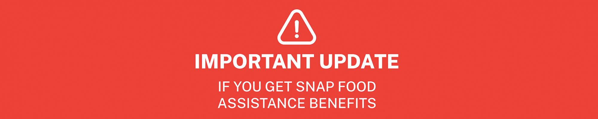Important SNAP Benefits Update / Actualización Importante Sobre Los Beneficios de SNAP