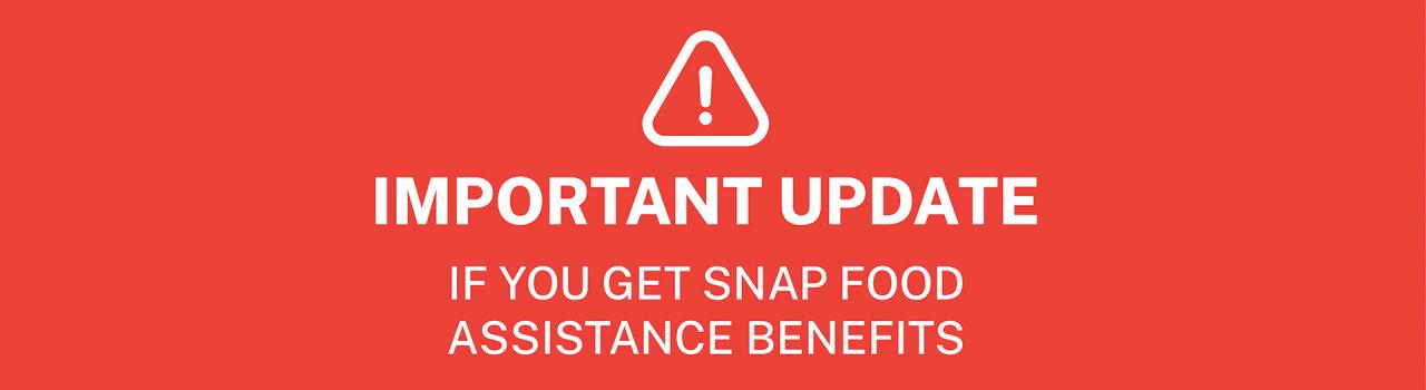 Important SNAP Benefits Update / Actualización Importante Sobre Los Beneficios de SNAP